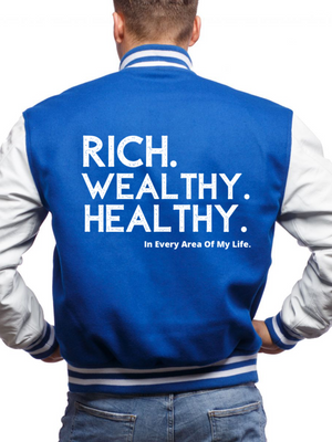 Rich. Wealthy. Healthy. Varsity Jacket