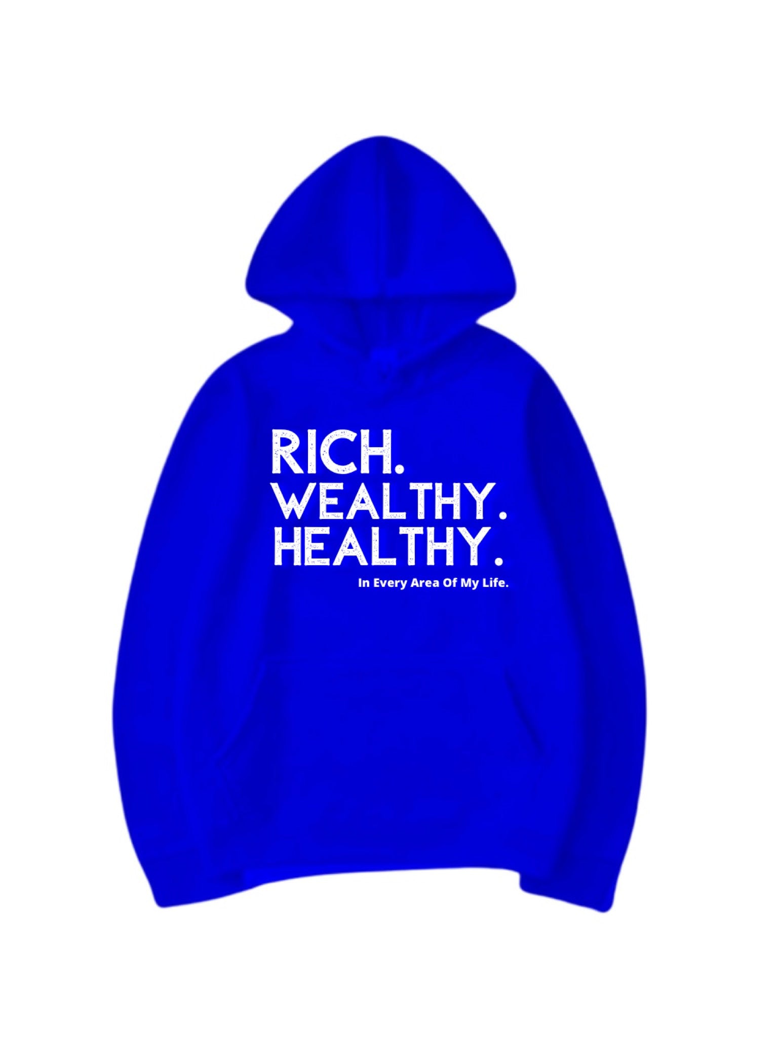 Rich. Wealthy. Healthy. Hoodie