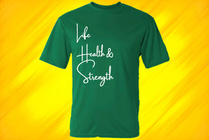 Life Health & Strength T’s