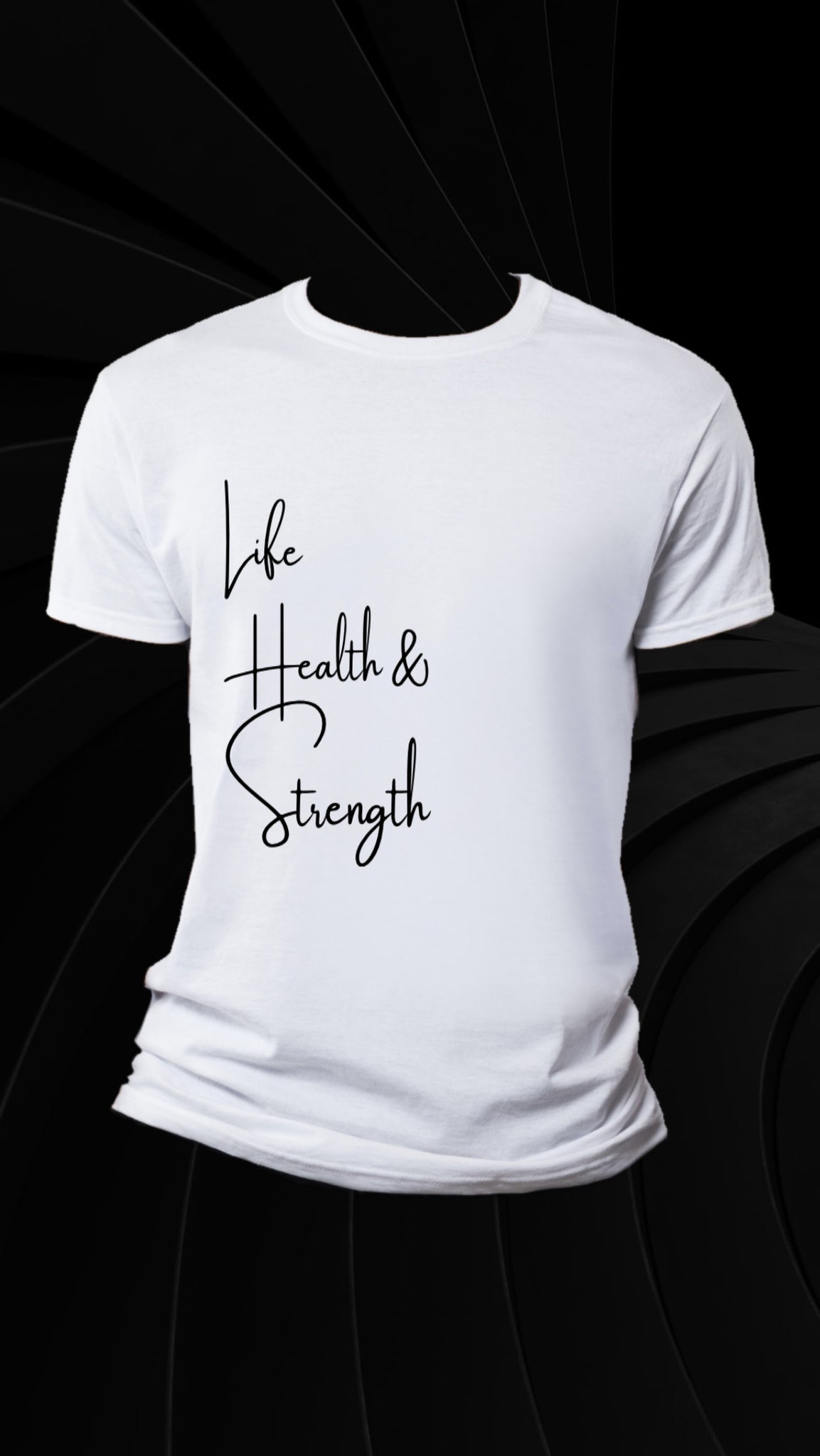 Life Health & Strength T’s