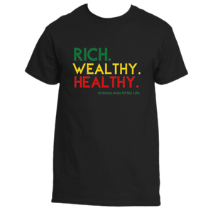 BLACK HISTORY MONTH: RICH, WEALTHY, AND HEALTHY SHIRT